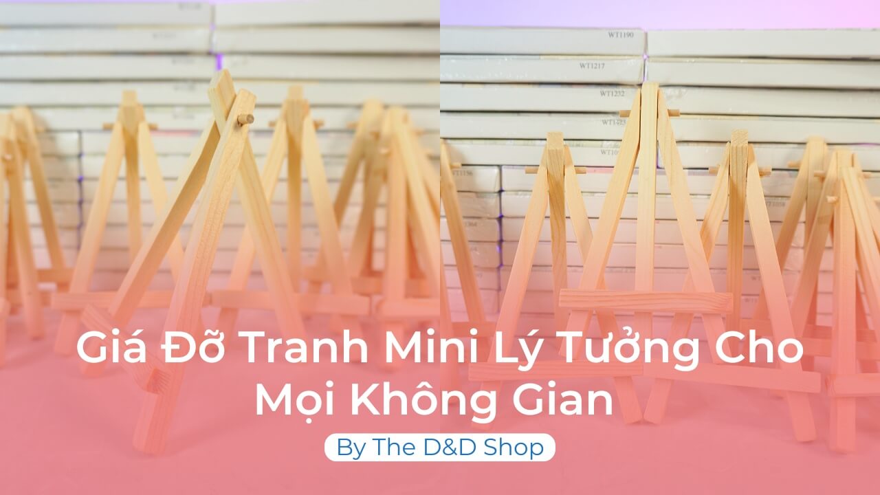 Giá đỡ tranh mini lý tưởng cho mọi không gian Giá đỡ tranh mini lý tưởng cho mọi không gian