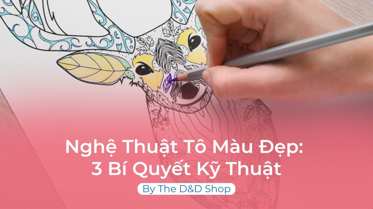 Nghệ Thuật Tô Màu Đẹp: 3 Bí Quyết Kỹ Thuật Nghệ Thuật Tô Màu Đẹp: 3 Bí Quyết Kỹ Thuật